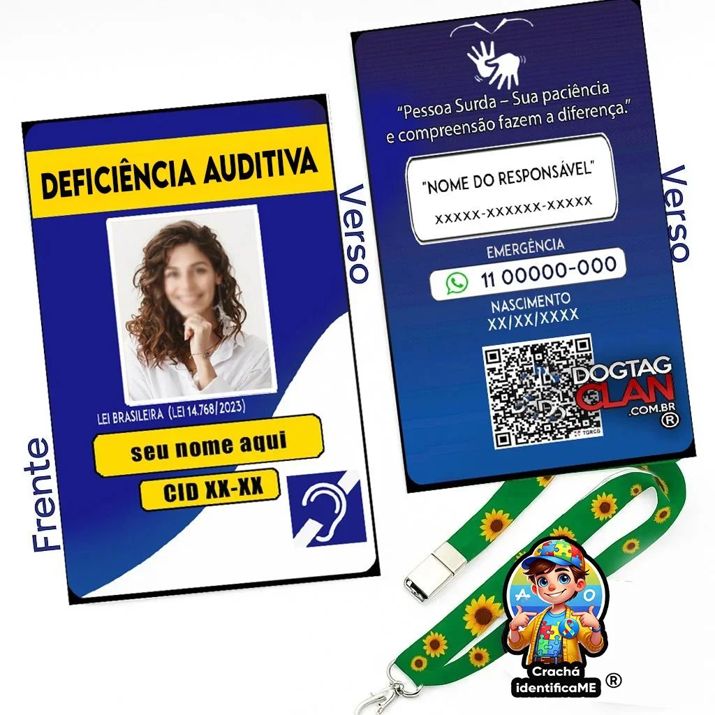 Crachá para Deficiência Auditiva – Identificação com Nome, Foto e QR Code Opcional